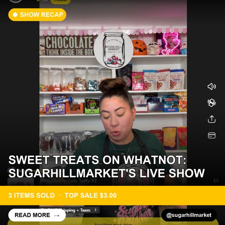 Sweet Treats on Whatnot: Sugarhillmarket's Live Show