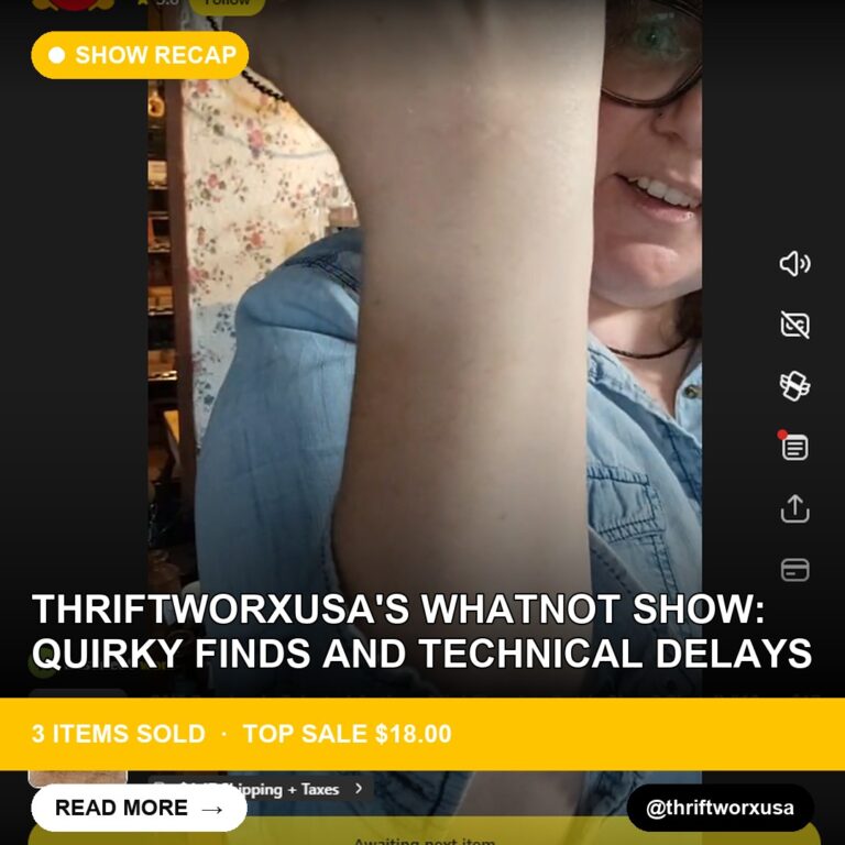 Thriftworxusa's Whatnot Show: Quirky Finds and Technical Delays