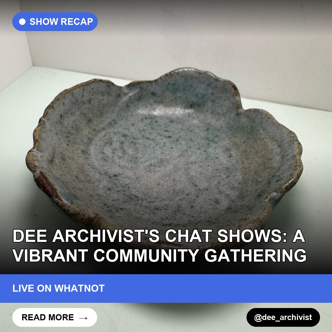 Dee Archivist's Chat Shows: A Vibrant Community Gathering