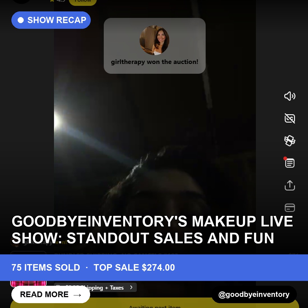 Goodbyeinventory's Makeup Live Show: Standout Sales and Fun