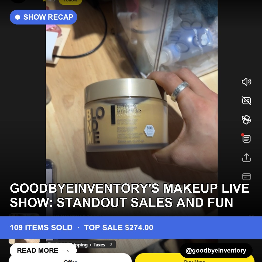 Goodbyeinventory's Makeup Live Show: Standout Sales and Fun
