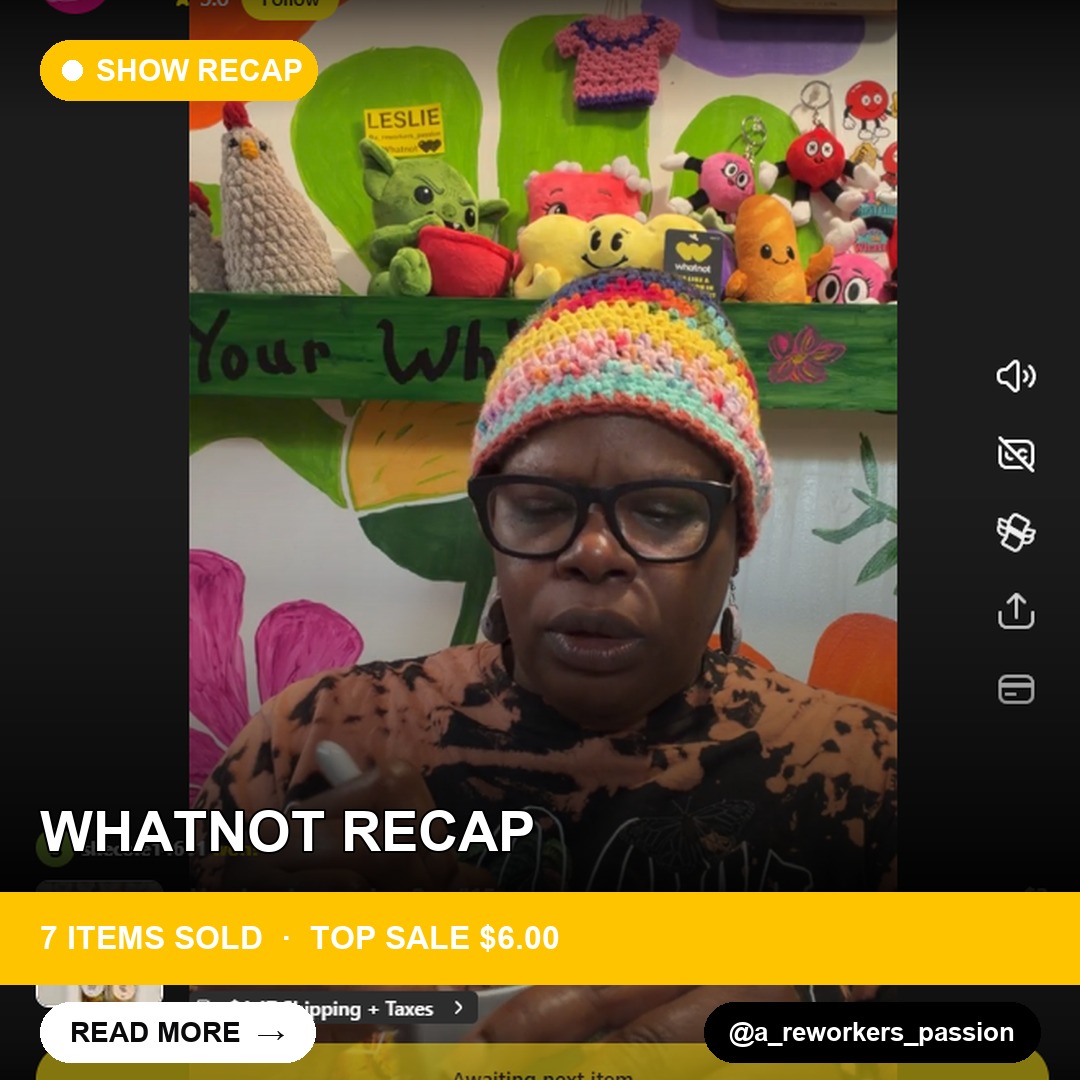 Whatnot Recap