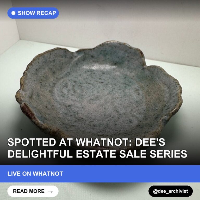 Spotted at Whatnot: Dee's Delightful Estate Sale Series