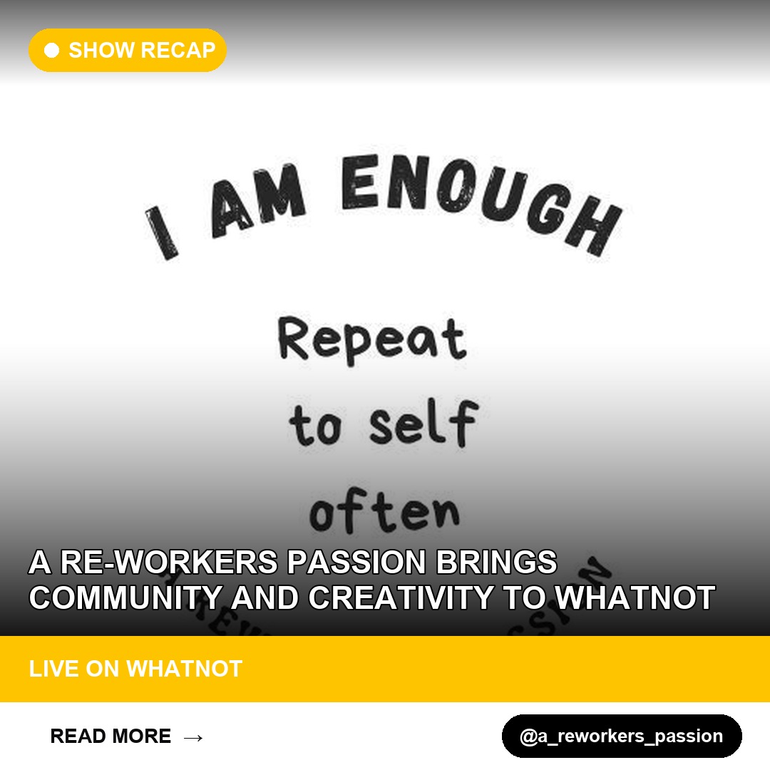 A Re-Workers Passion Brings Community and Creativity to Whatnot